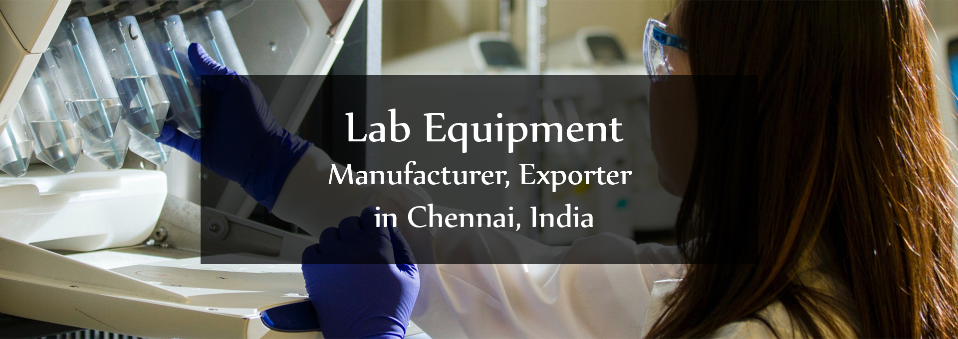 Lab Equipment Manufacturer, Exporter in Chennai, India